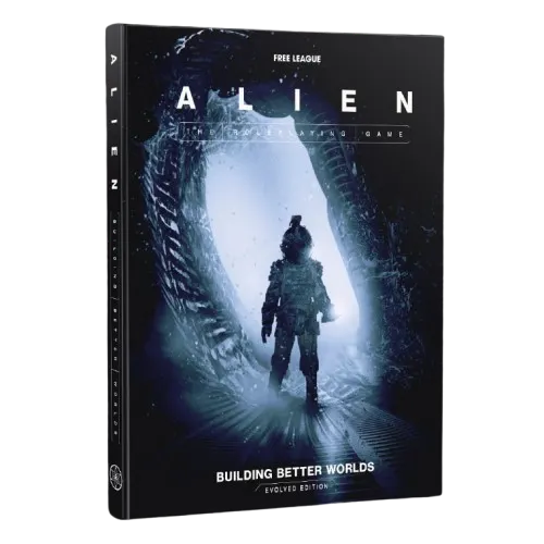 Alien RPG: Evolved Edition Building Better Worlds
